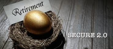 SECURE 2.0 law may make you more secure in retirement | tax accountant in harford county md | Weyrich, Cronin & Sorra