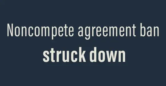 Federal court rejects FTC’s noncompete agreement ban-cpa in harford county md-Weyrich, Cronin & Sorra