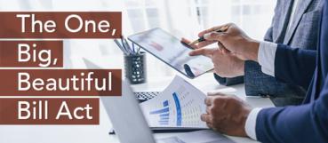 The One, Big, Beautiful Bill Act extends many business-friendly tax provisions | accountant in bel air md | Weyrich, Cronin & Sorra